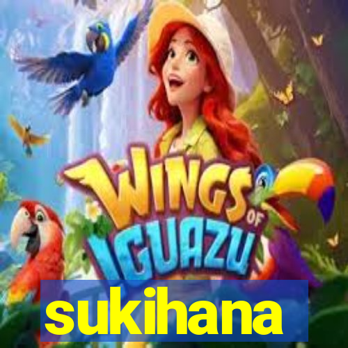 sukihana