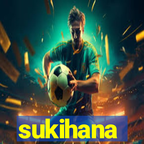 sukihana