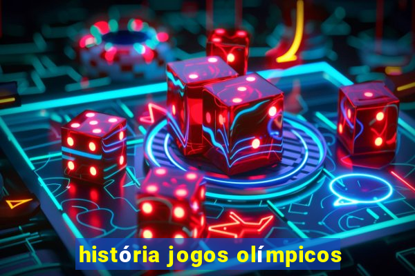 história jogos olímpicos