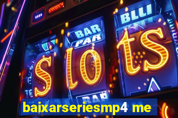 baixarseriesmp4 me