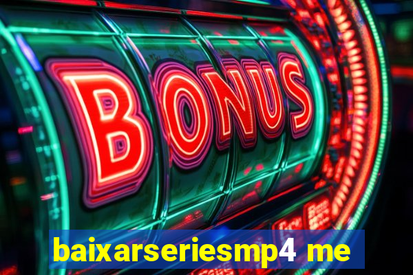 baixarseriesmp4 me