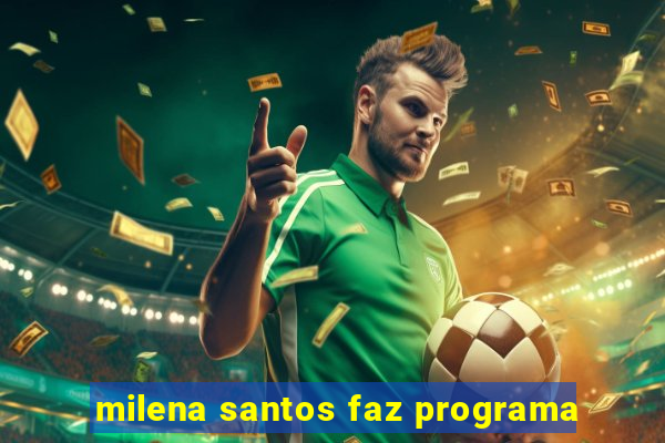 milena santos faz programa