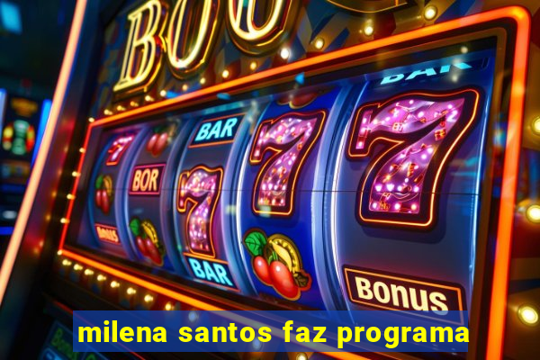 milena santos faz programa