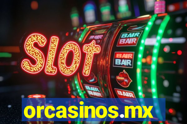 orcasinos.mx