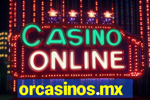 orcasinos.mx