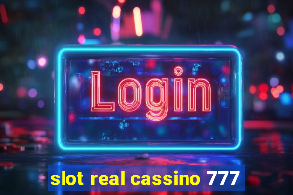 slot real cassino 777