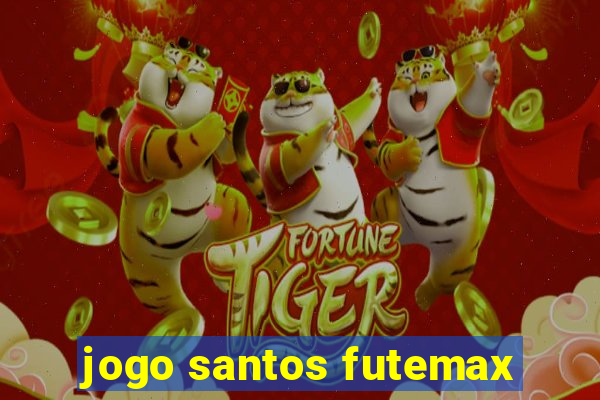 jogo santos futemax