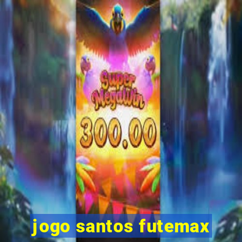 jogo santos futemax