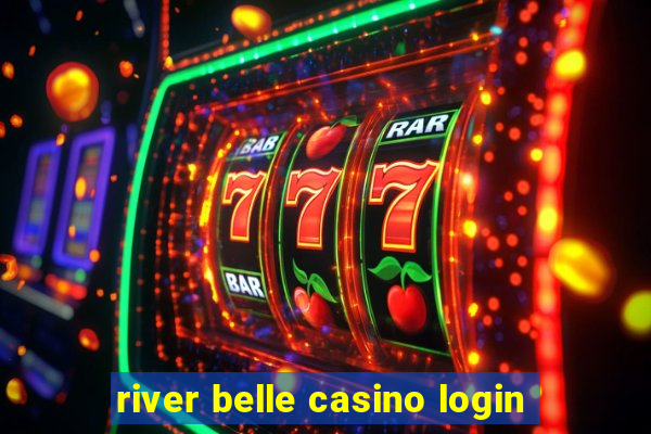 river belle casino login