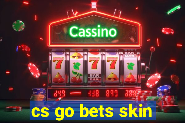 cs go bets skin