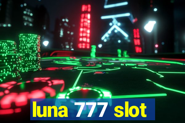 luna 777 slot