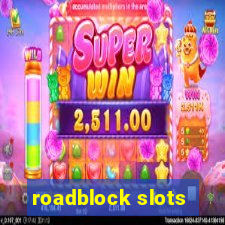 roadblock slots