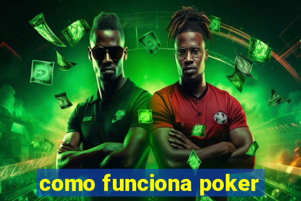 como funciona poker