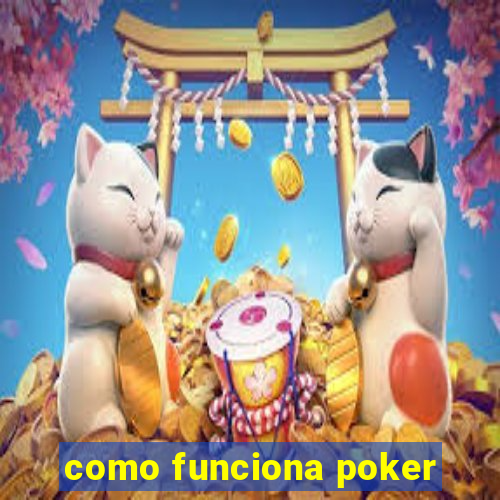 como funciona poker