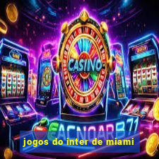 jogos do inter de miami