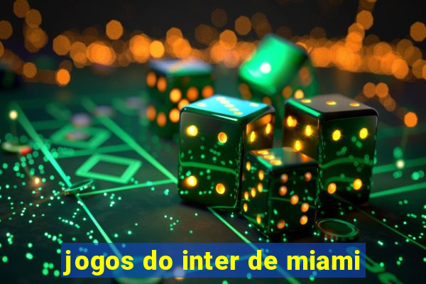 jogos do inter de miami