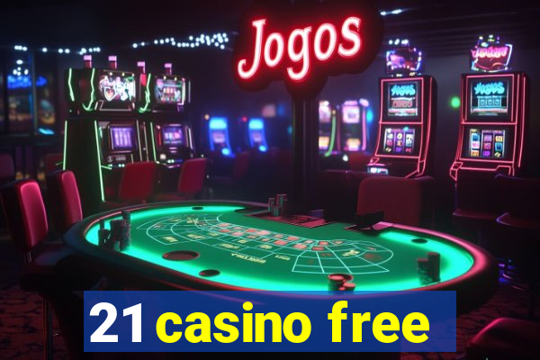 21 casino free