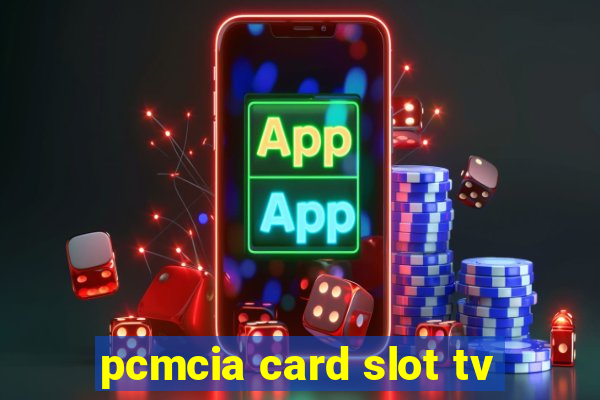 pcmcia card slot tv