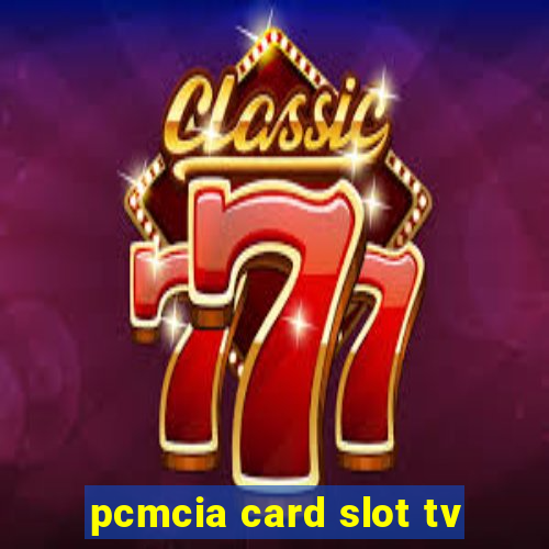 pcmcia card slot tv