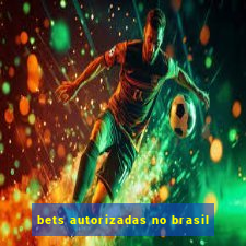 bets autorizadas no brasil