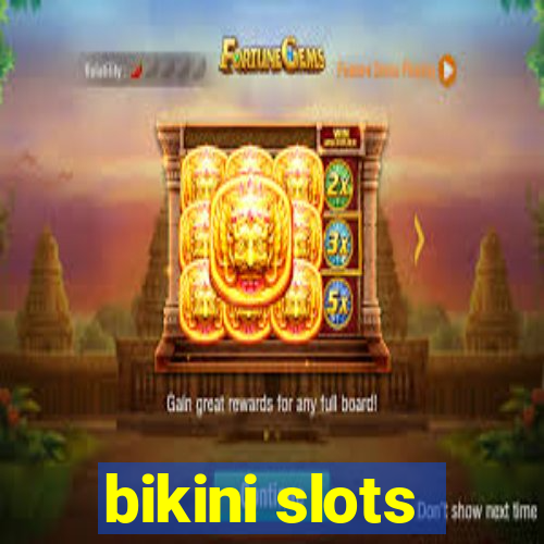 bikini slots