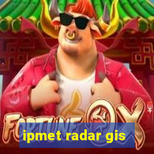 ipmet radar gis