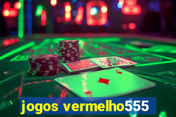 jogos vermelho555