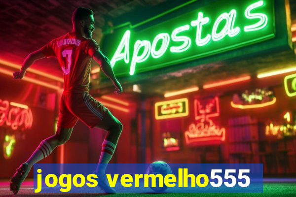 jogos vermelho555