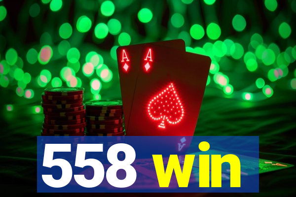 558 win