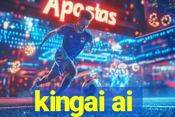 kingai ai