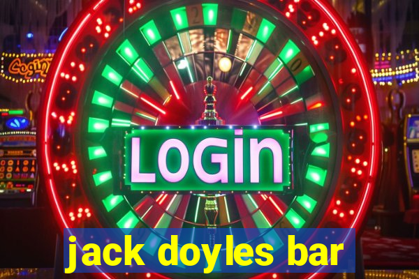 jack doyles bar