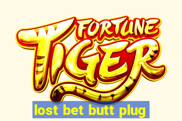 lost bet butt plug