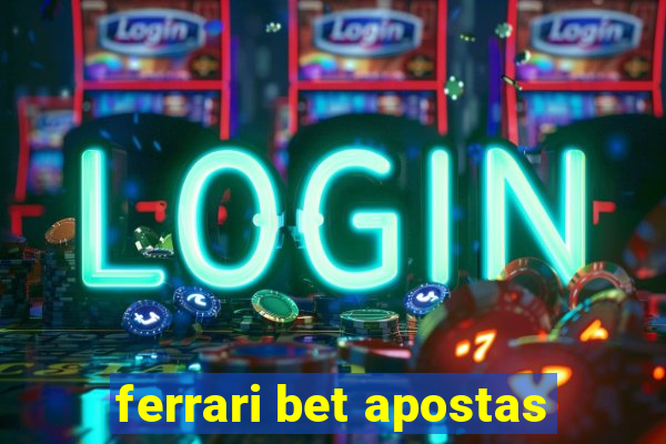 ferrari bet apostas