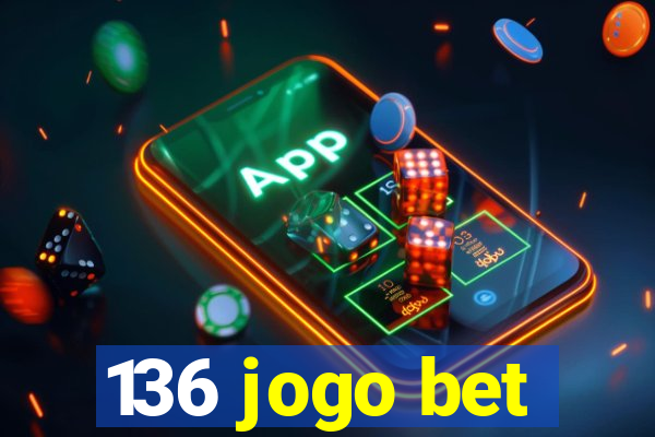 136 jogo bet