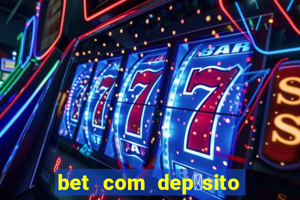 bet com dep贸sito de 1 real