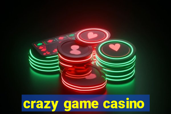 crazy game casino