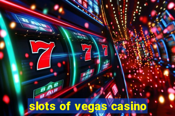 slots of vegas casino