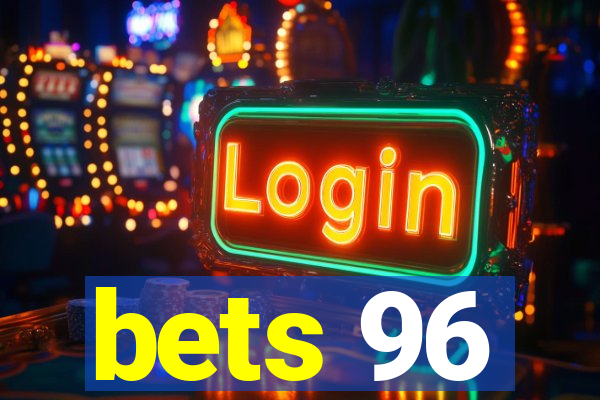 bets 96