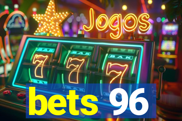 bets 96