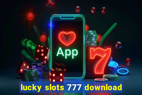 lucky slots 777 download