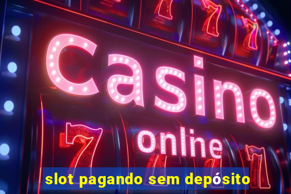 slot pagando sem depósito