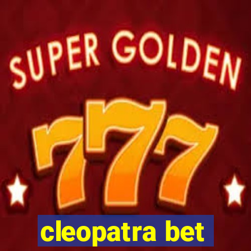 cleopatra bet