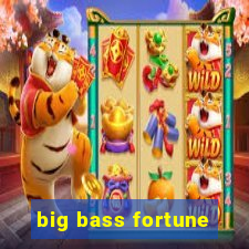 big bass fortune