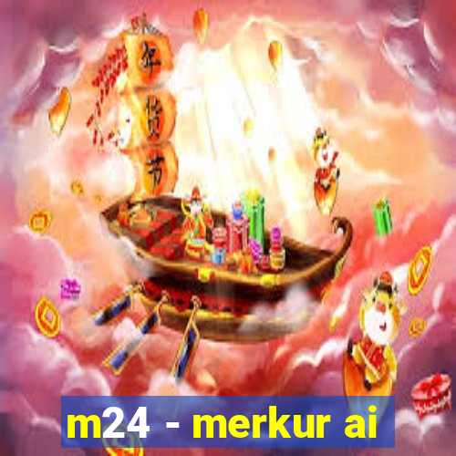 m24 - merkur ai