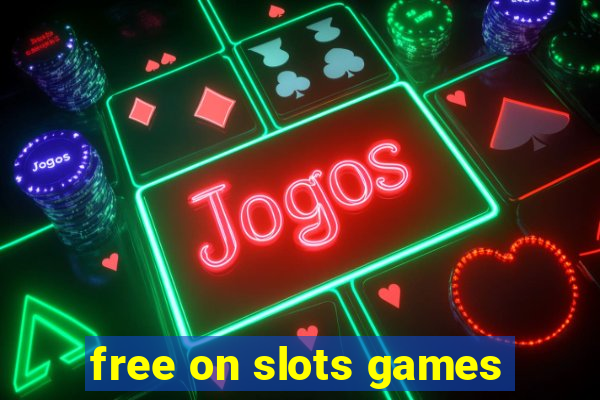 free on slots games