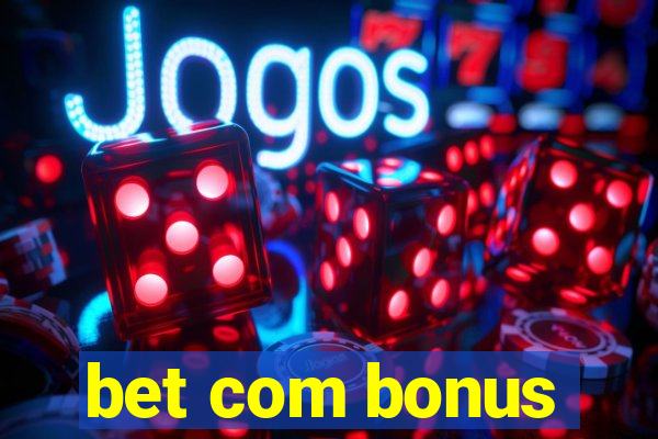 bet com bonus