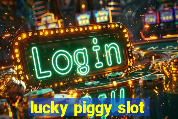 lucky piggy slot