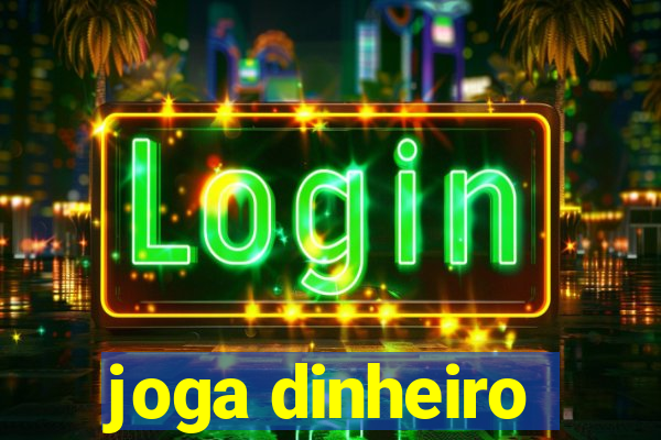 joga dinheiro