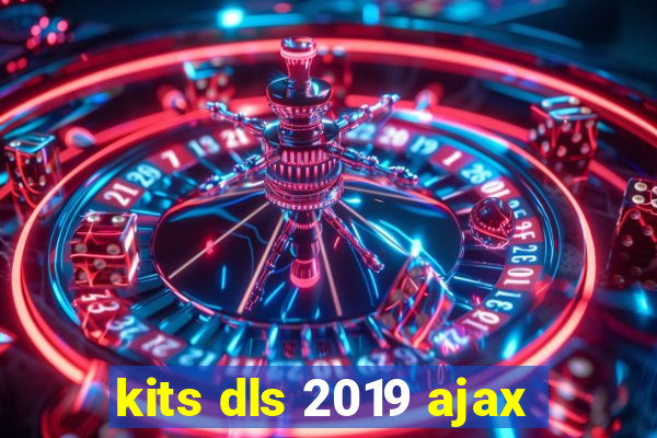 kits dls 2019 ajax