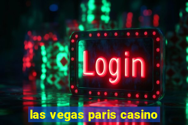 las vegas paris casino